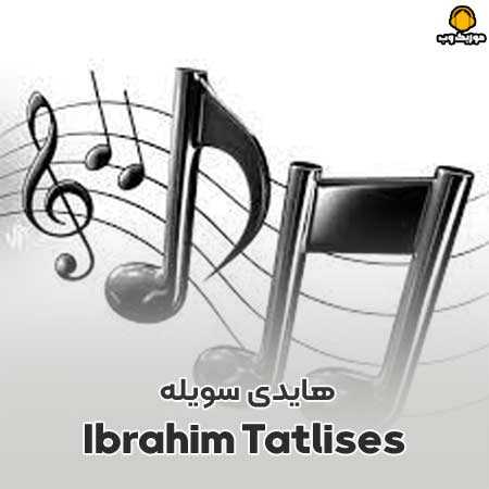  Ibrahim Tatlises هایدی سویله