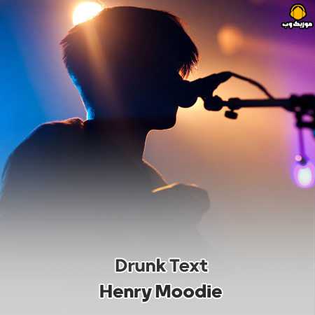 Henry Moodie Drunk Text